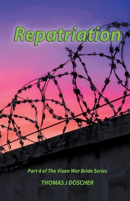 Cover of Repatriation - Part 4 of The Vixen War Bride Series