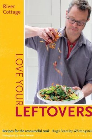 Cover of River Cottage Love Your Leftovers