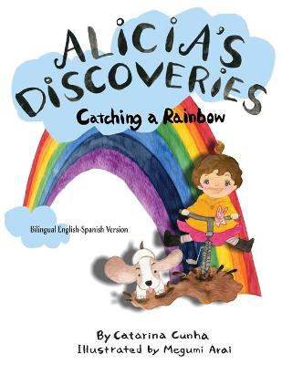 Book cover for Alicia's Discoveries Catching a Rainbow Bilingual English-Spanish