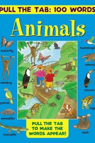 Cover of Pull the Tab 100 Words: Animals