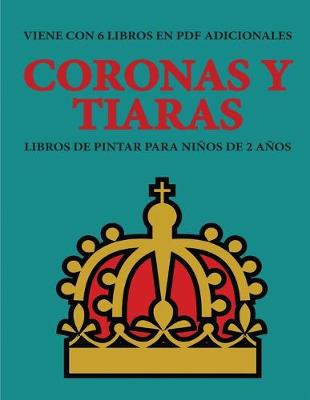 Book cover for Libros de pintar para ninos de 2 anos (Coronas y tiaras)