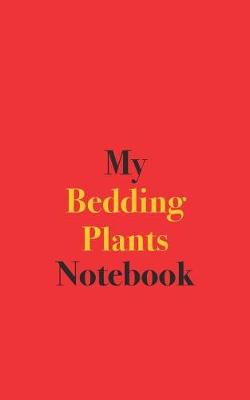 Book cover for My Bedding Plants Notebook