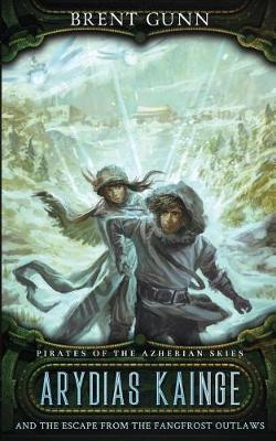 Book cover for Arydias Kainge and the Escape from the Fangfrost Outlaws