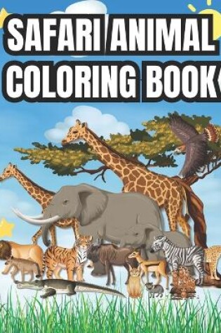 Cover of Safari Animals Coloring Book For Kids Age 4-8