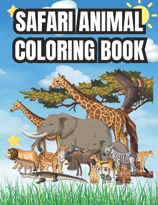 Book cover for Safari Animals Coloring Book For Kids Age 4-8