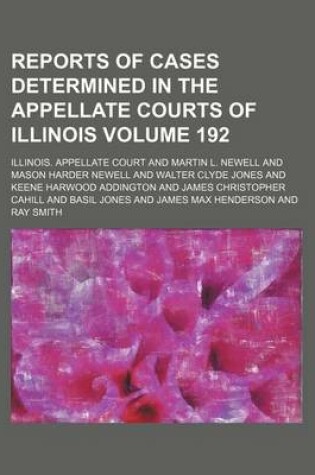 Cover of Reports of Cases Determined in the Appellate Courts of Illinois Volume 192