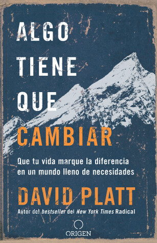 Book cover for Algo tiene que cambiar, Que tu vida marque la diferencia en un mundo lleno de necesidades / Something Needs to Change