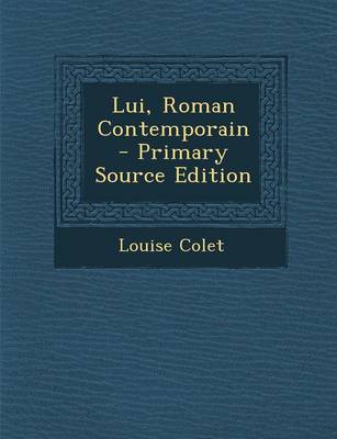 Book cover for Lui, Roman Contemporain - Primary Source Edition