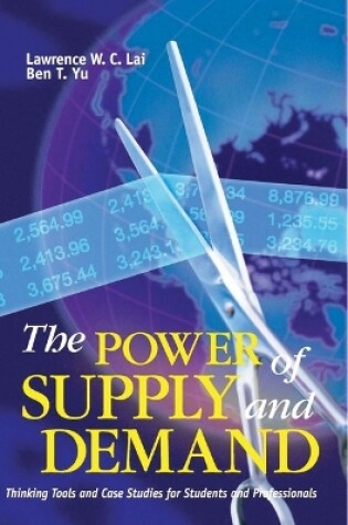 Cover of The Power of Supply and Demand – Thinking Tools and Case Studies for Students and Professionals