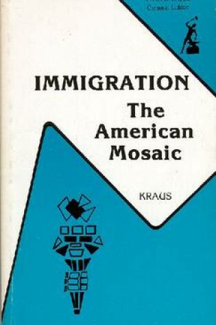 Cover of Immigration - The American Mosaic