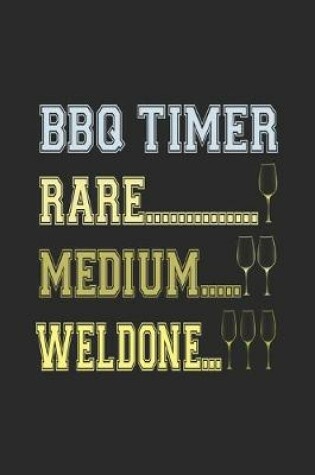 Cover of BBQ Timer Rare Medium Weldone