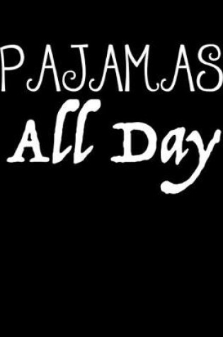 Cover of Pajamas All Day