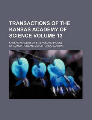 Book cover for Transactions of the Kansas Academy of Science Volume 13