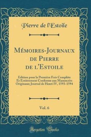 Cover of Memoires-Journaux de Pierre de l'Estoile, Vol. 6