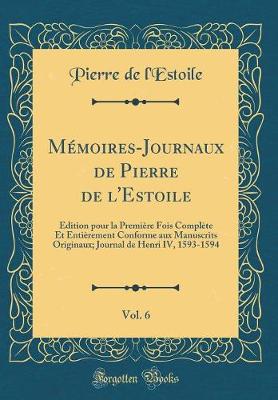 Book cover for Memoires-Journaux de Pierre de l'Estoile, Vol. 6