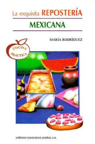 Cover of La Exquisita Reposteria Mexicana