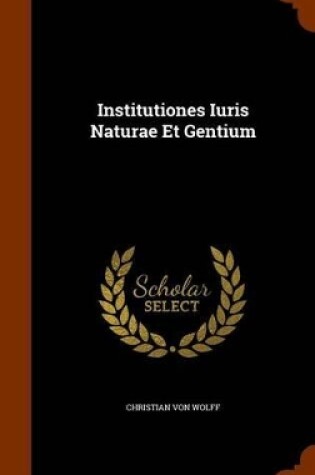 Cover of Institutiones Iuris Naturae Et Gentium