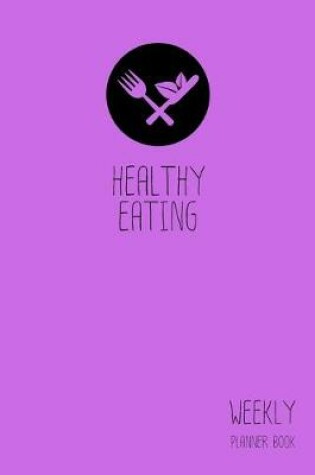 Cover of Healthy Eating Weekly Planner Book