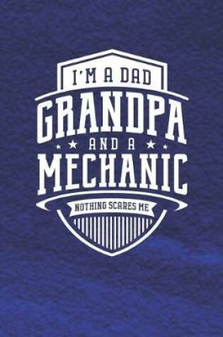 Cover of I'm A Dad Grandpa & A Mechanic Nothing Scares Me