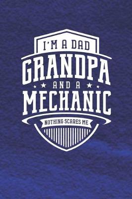 Book cover for I'm A Dad Grandpa & A Mechanic Nothing Scares Me