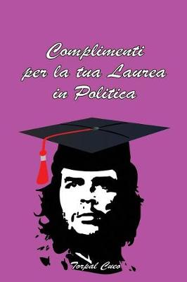 Book cover for Complimenti Per La Tua Laurea in Politica