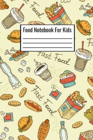Cover of Food Notebook For Kids