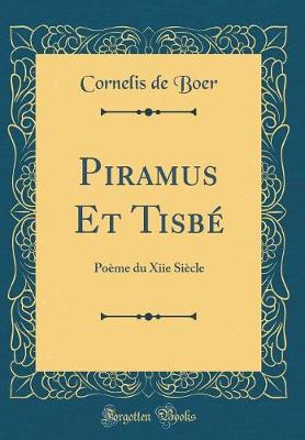 Book cover for Piramus Et Tisbé: Poème du Xiie Siècle (Classic Reprint)