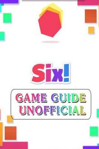 Cover of Six! Game Guide Unofficial