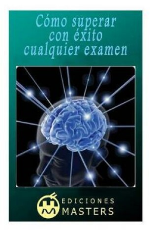 Cover of Cómo superar con éxito cualquier examen