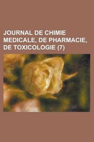 Cover of Journal de Chimie Medicale, de Pharmacie, de Toxicologie (7)