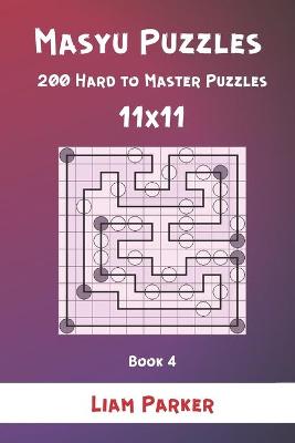 Book cover for Masyu Puzzles - 200 Hard to Master Puzzles 11x11 Book 4