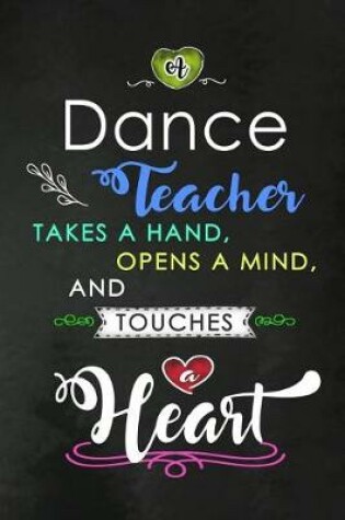 Cover of A Dance Teacher takes a Hand and touches a Heart