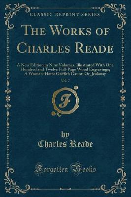 Book cover for The Works of Charles Reade, Vol. 7