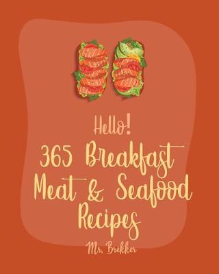 Book cover for Hello! 365 Breakfast Meat & Seafood Recipes