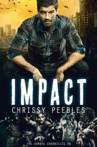 Cover of The Zombie Chronicles - Book 8 - Impact