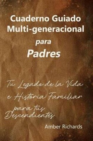 Cover of Cuaderno Guiado Multi-Generacional Para Padres