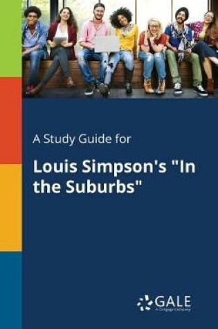 Cover of A Study Guide for Louis Simpson's in the Suburbs