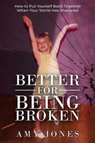 Cover of Better for Being Broken