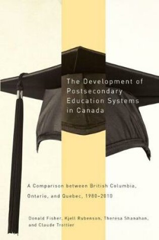 Cover of The Development of Postsecondary Education Systems in Canada