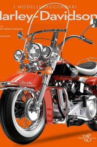 Cover of Harley-Davidson: The Legendary Models