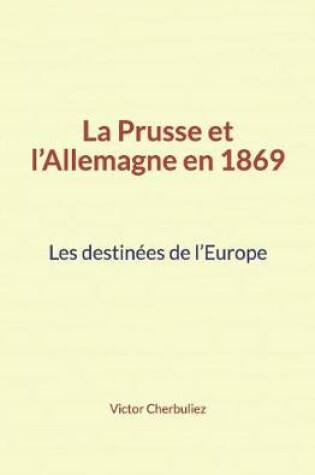 Cover of La Prusse Et l'Allemagne En 1869
