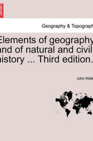 Cover of Elements of geography, and of natural and civil history ... Third edition.