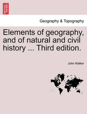 Book cover for Elements of geography, and of natural and civil history ... Third edition.