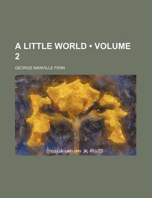 Book cover for A Little World (Volume 2)