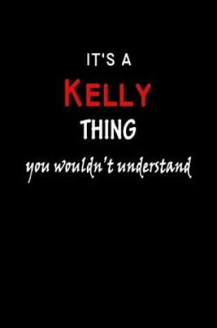 Cover of It's a Kelly Thing You Wouldn't Understandl