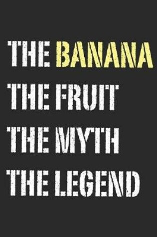 Cover of The Banana Myth and Legend Notebook