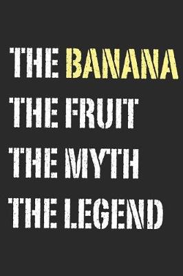 Book cover for The Banana Myth and Legend Notebook