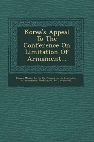 Cover of Korea's Appeal to the Conference on Limitation of Armament...