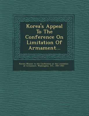 Book cover for Korea's Appeal to the Conference on Limitation of Armament...