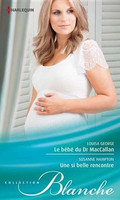 Book cover for Le Bebe Du Dr Maccallan - Une Si Belle Rencontre